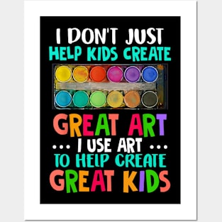 Teacher I Don't Just Help Kids Create Great Art Funny Gift Posters and Art